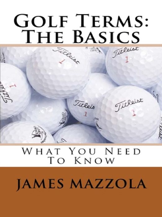 Golf Terms: The Basics: What You Need To Know
