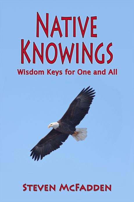 Native Knowings: Wisdom Keys for One and All