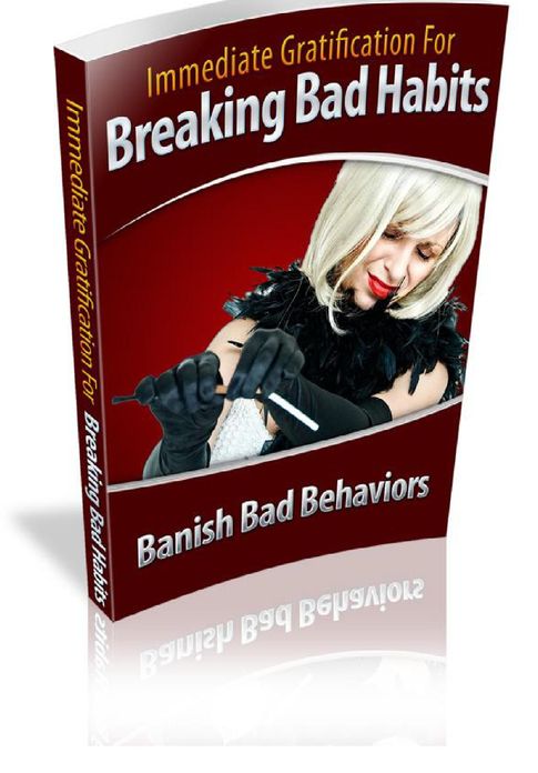 Gratification For Breaking Habits