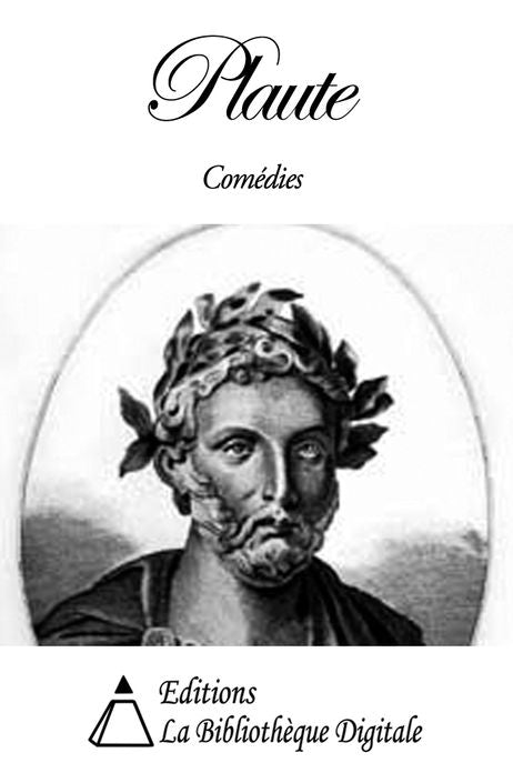 Plaute - Com&eacute;dies