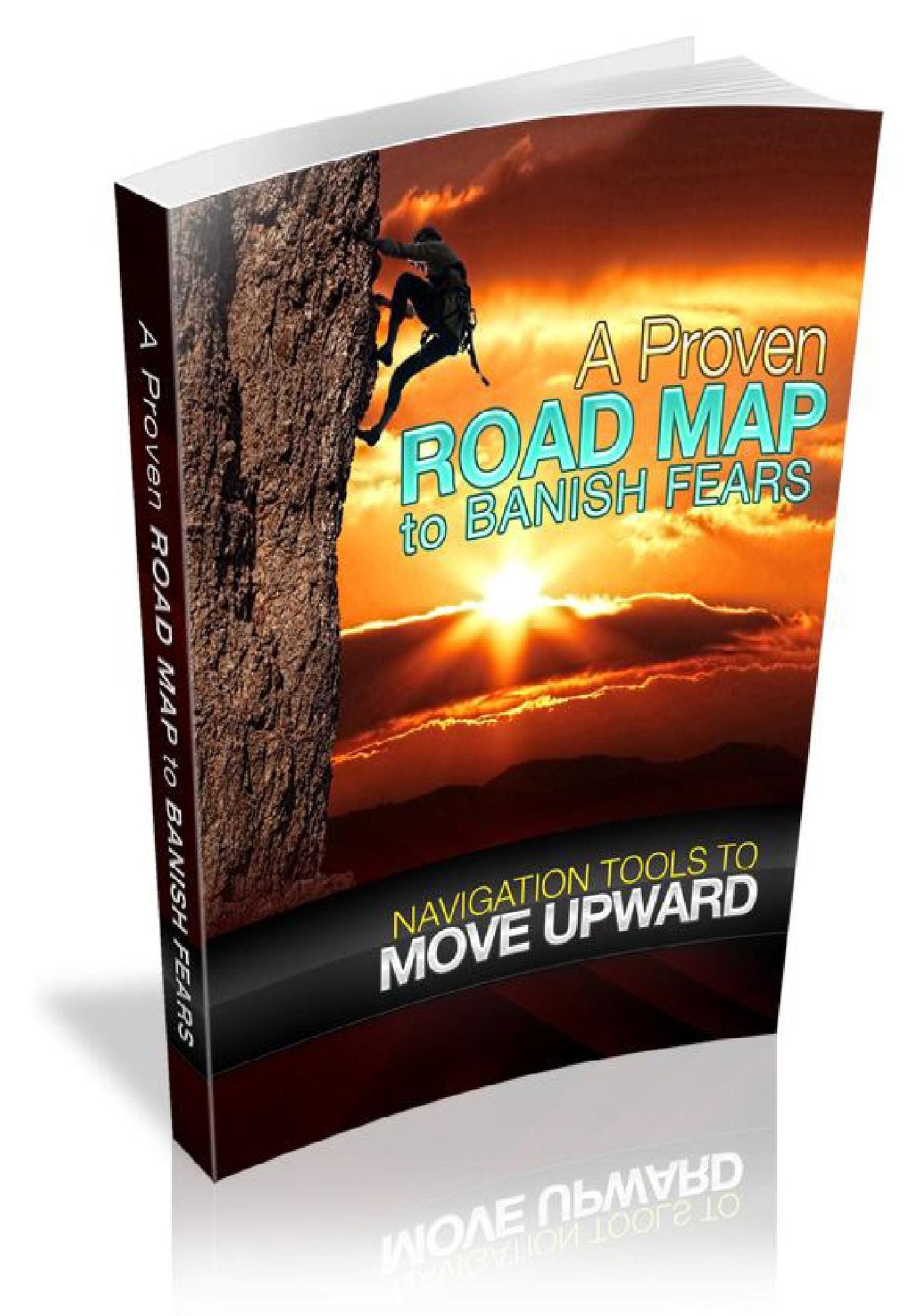 Proven Road Map Banish Fears