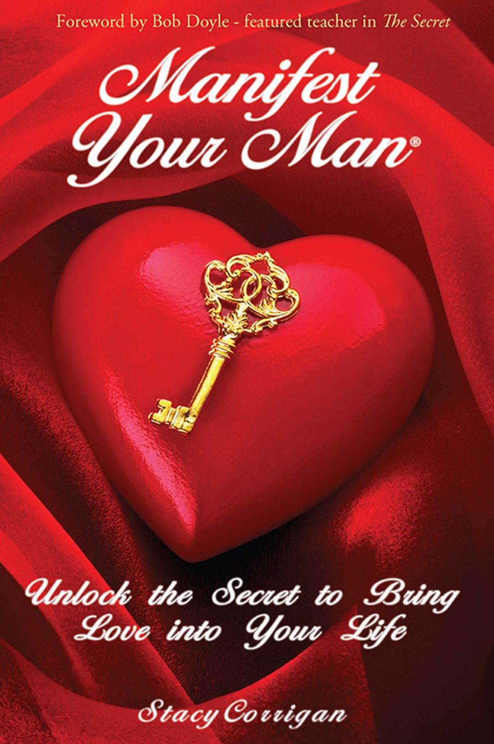 Manifest Your Man - Unlock the Secret to Bring Love into Your Life