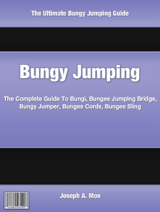 Bungy Jumping: The Complete Guide To Bungi, Bungee Jumping Bridge, Bungy Jumper, Bungee Cords, Bungee Sling
