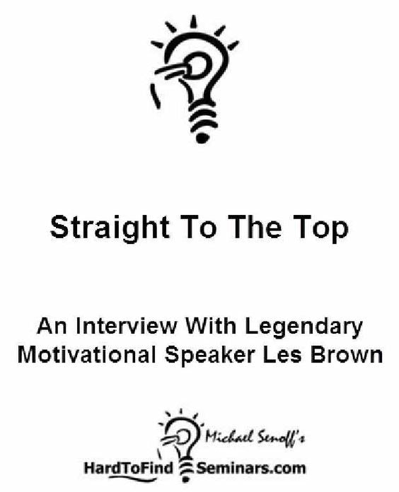 Straight to the Top: An Interview With Legendary Motivational Speaker Les Brown