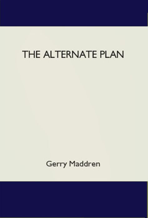 The Alternate Plan