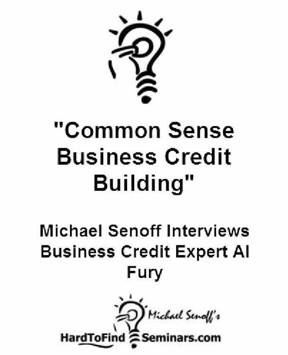 Common Sense Business Credit Building: Michael Senoff Interviews Business Credit Expert Al Fury
