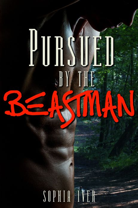 Pursued by the Beastman (Forced Alpha Werewolf Erotic Romance)