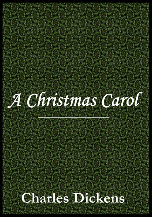 A Christmas Carol by Charles Dickens
