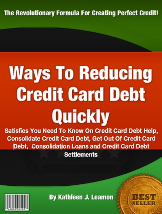 Ways To Reducing Credit Card Debt Quickly: Satisfies You Need To Know On Credit Card Debt Help, Consolidate Credit Card Debt, Get Out Of Credit Card Debt, Consolidation Loans and Credit Card Debt Settlements