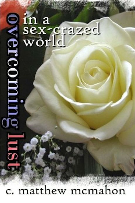 Overcoming Lust in a Sex-Crazed World