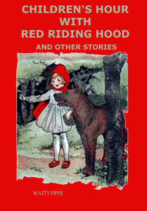 Children's Hour with Red Riding Hood and Other Stories (Illustrated)