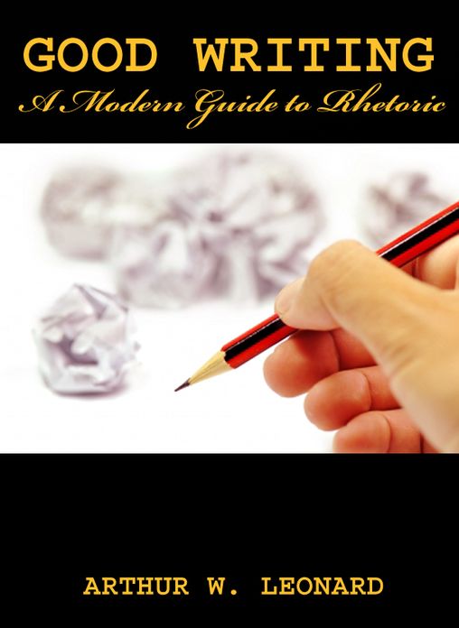 GOOD WRITING A MODERN RHETORIC