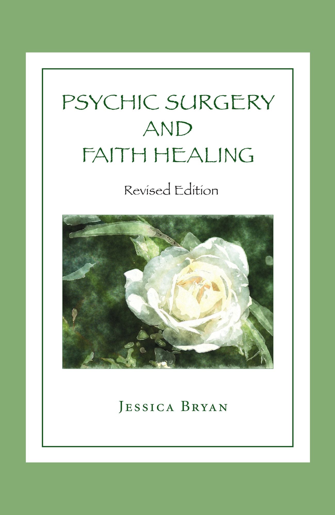 Psychic Surgery and Faith Healing, Revised Edition
