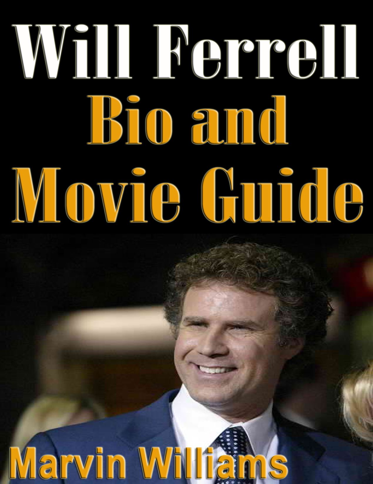 Will Ferrell Bio and Movie Guide