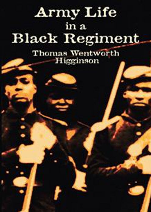 Army Life in a Black Regiment: A War, History, African-American Studies Classic By Thomas Wentworth Higginson! AAA+++