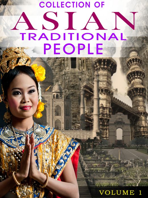 Collection Of Asian Traditional People Volume 1