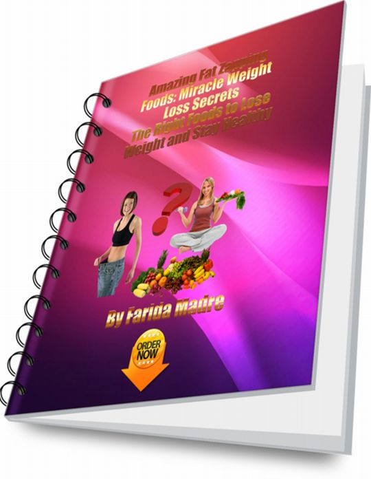 Amazing Fat Zapping Foods: Miracle Weight Loss Secrets