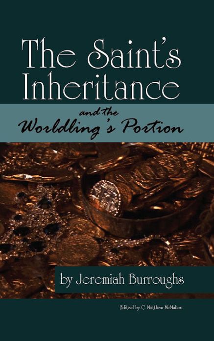 The Saint's Inheritance and the Worldling's Portion