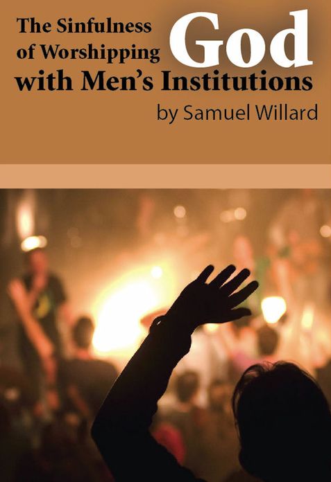 The Sinfulness of Worshipping God with Men's Institutions