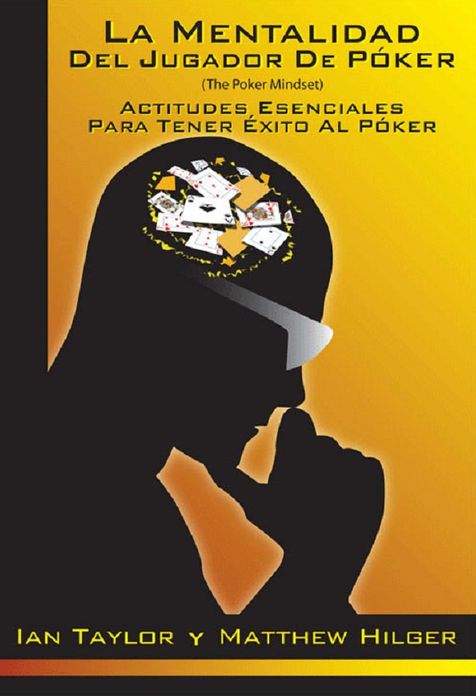 La Mentalidad del Jugador de P&oacute;ker (The Poker Mindset)