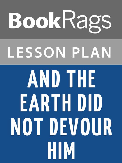 And the Earth Did Not Devour Him Lesson Plans