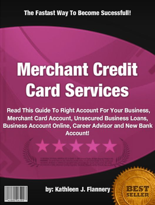Merchant Credit Card Services: Read This Guide To Right Account For Your Business, Merchant Card Account, Unsecured Business Loans, Business Account Online, Career Advisor and New Bank Account!