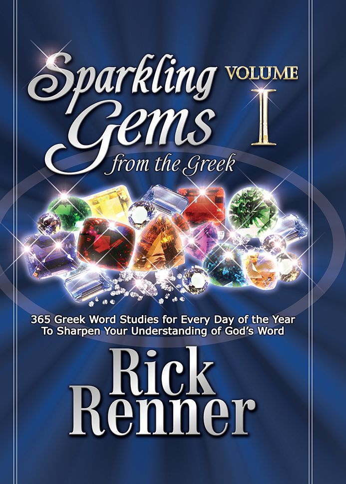 Sparkling Gems from the Greek Volume 1: 365 Greek Word Studies for Every Day of the Year to Sharpen Your Understanding of God's Word