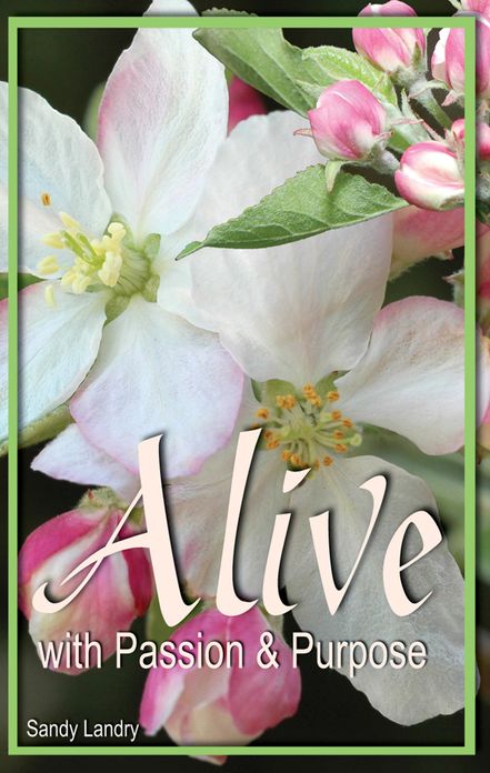 Alive with Passion and Purpose
