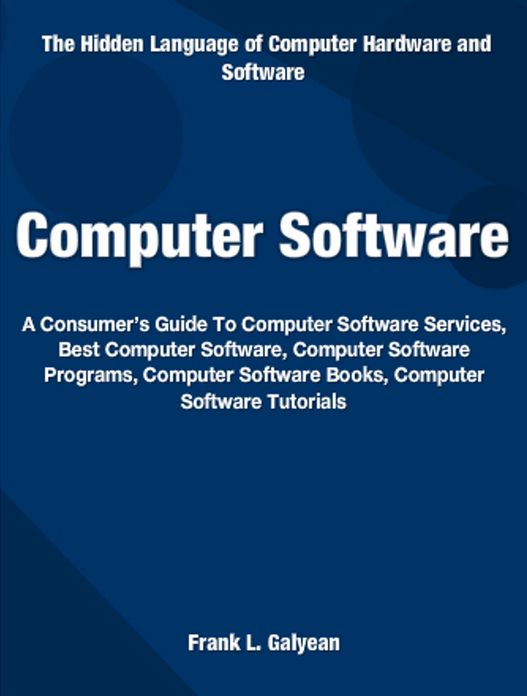 Computer Software: A Consumer’s Guide To Computer Software Services, Best Computer Software, Computer Software Programs, Computer Software Books, Computer Software Tutorials