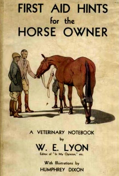 FIRST AID HINTS FOR THE HORSE OWNER A - VETERINARY NOTE BOOK