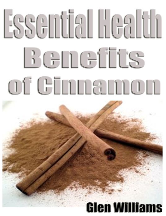Essential Health Benefits of Cinnamon