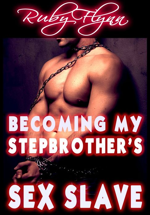 Becoming My Stepbrother's Sex Slave (M/m BDSM)