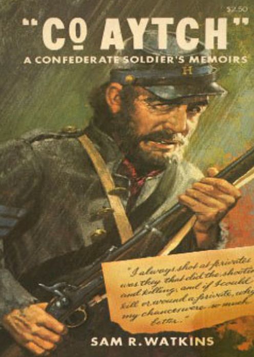 'Co. Aytch' - Maury Grays, First Tennessee Regiment! A War, History, Biography Classic By Sam R. Watkins! AAA+++