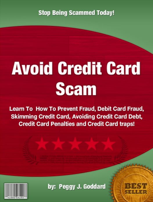 Avoid Credit Card Scam : Learn To How To Prevent Fraud, Debit Card Fraud, Skimming Credit Card, Avoiding Credit Card Debt, Credit Card Penalties and Credit Card traps!