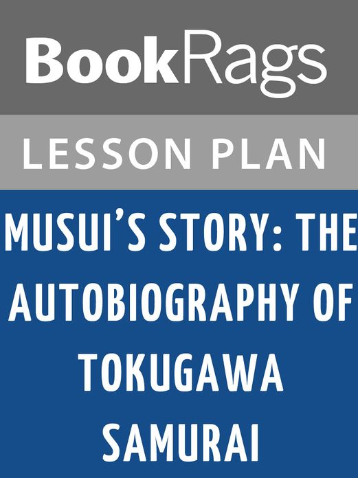 Musui's Story: The Autobiography of Tokugawa Samurai Lesson Plans
