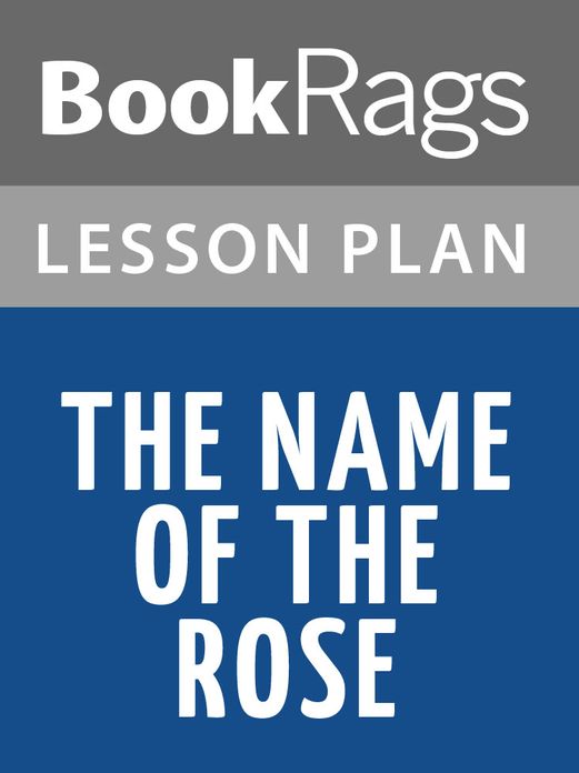 The Name of the Rose Lesson Plans