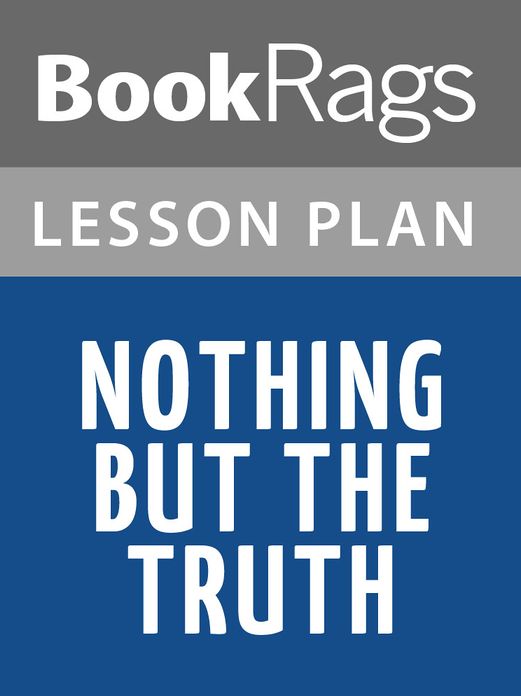Nothing But the Truth Lesson Plans