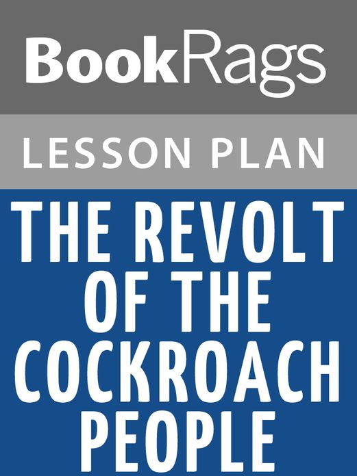 The Revolt of the Cockroach People Lesson Plans