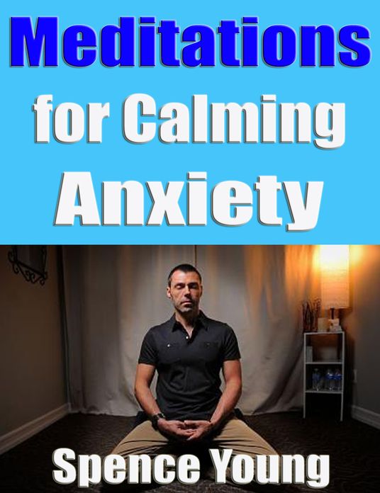 Meditations for Calming Anxiety