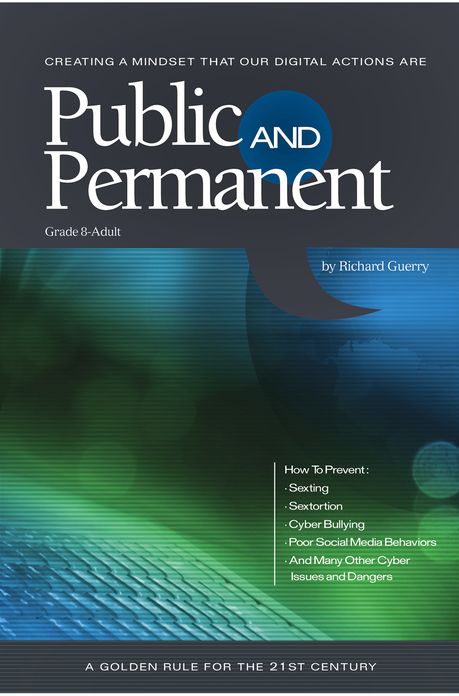 Creating a Mindset That Our Digital Actions Are Public and Permanent
