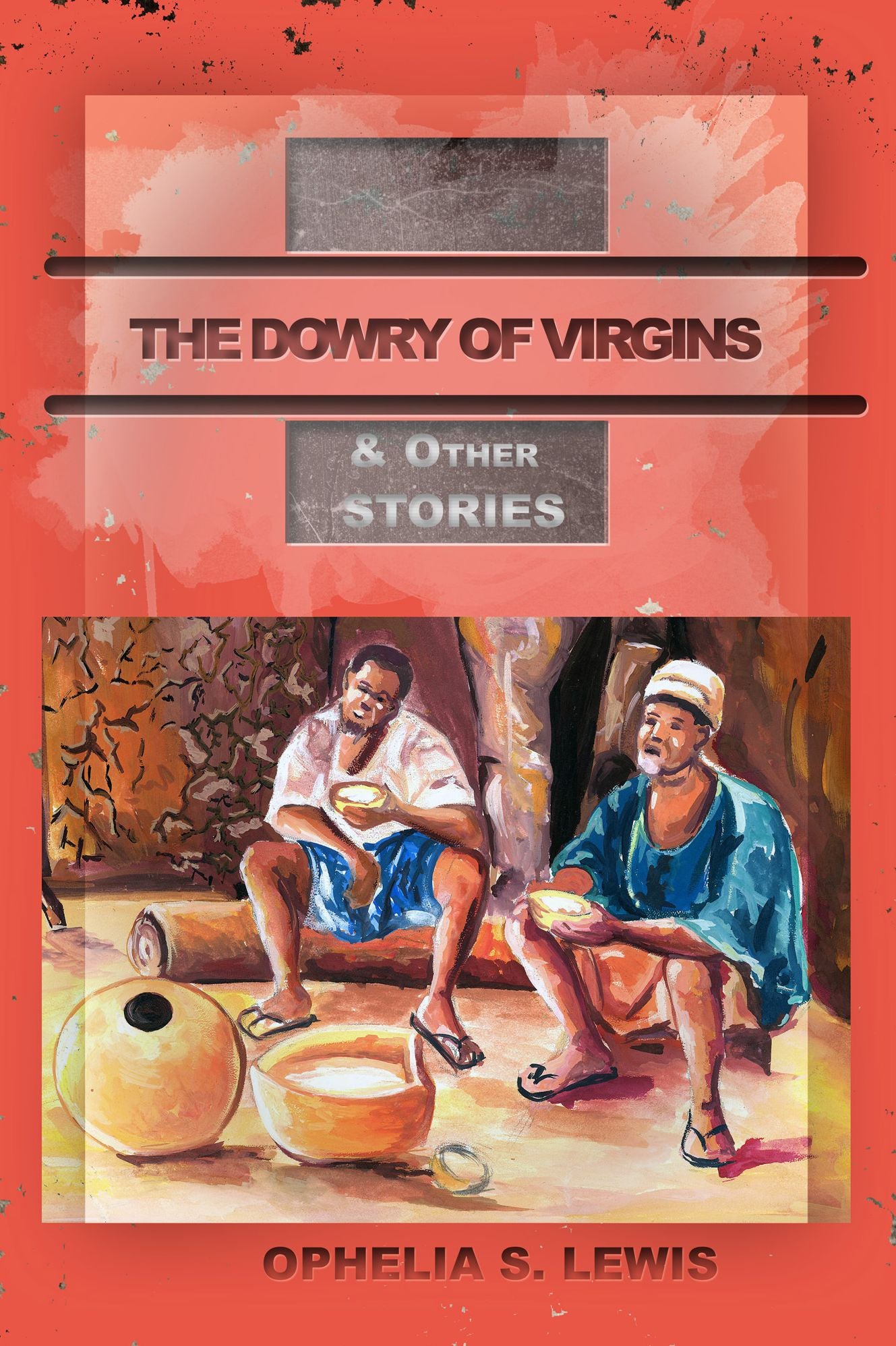 The Dowry of Virgins & Other Stories