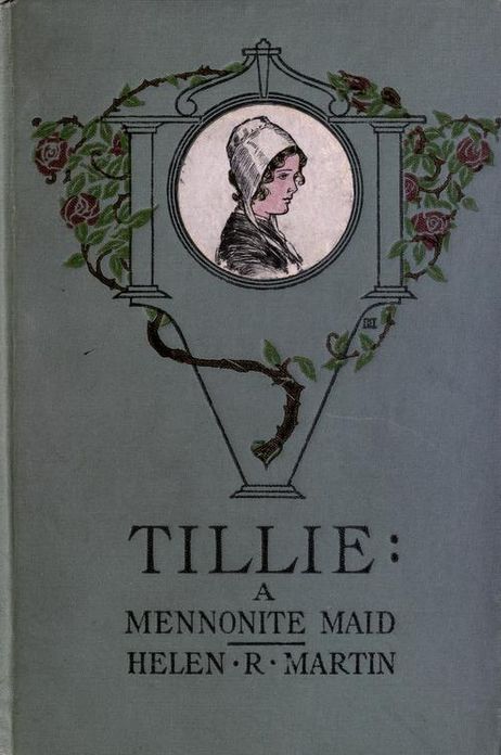 TILLIE, A Mennonite Maid - A Story of the Pennsylvania Dutch