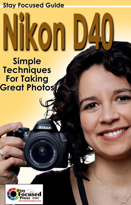Nikon D40 Stay Focused Guide