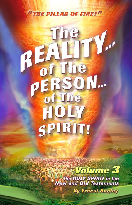 The Reality of the Person of the Holy Spirit! Volume 3: The Holy Spirit in the New and Old Testaments