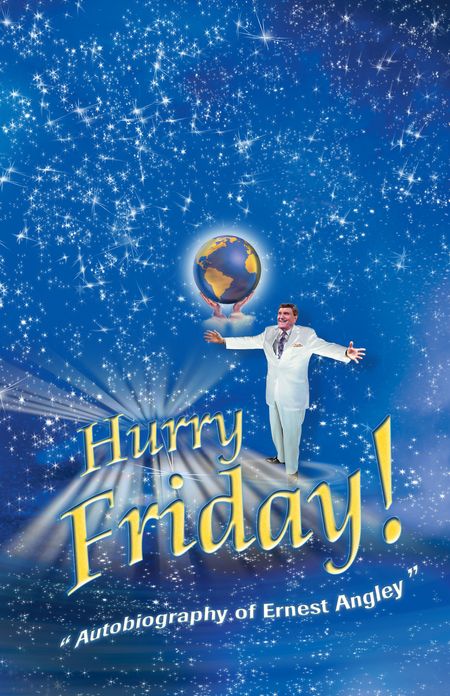 Hurry Friday!: Autobiography of Ernest Angley