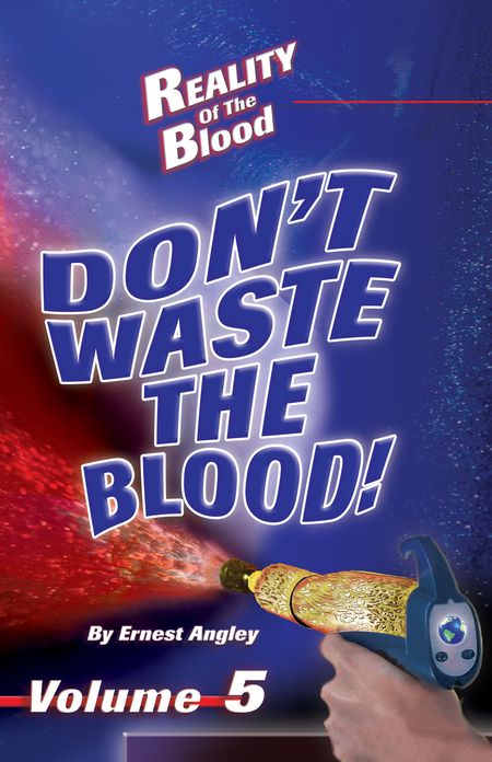Reality of the Blood, Volume 5: Don't Waste the Blood