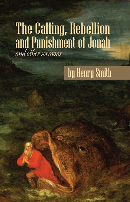 The Calling, Rebellion and Punishment of Jonah, and Other Sermons