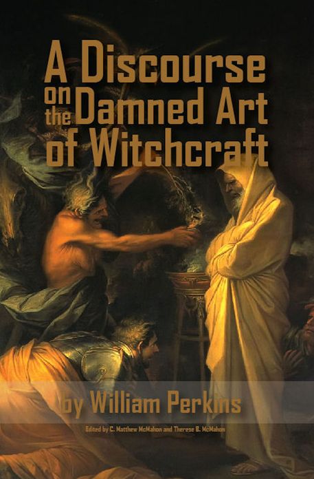 A Discourse on the Damned Art of Witchcraft