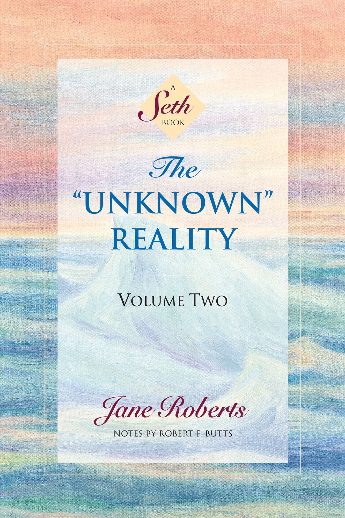 The "Unknown" Reality: Volume Two (A Seth Book)