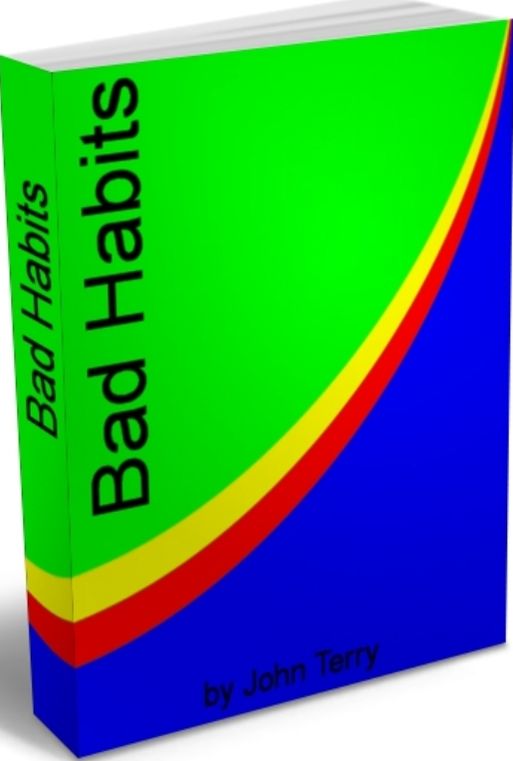Bad Habits: A Revolutionary Program for Breaking Bad Habits and Moving Your Life Forward With This Stellar eBook On How to Banish Bad Habits, List of Bad Habits, Bad Eating Habits, Breaking Bad Habits in Dogs and More